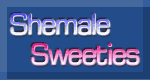 Shemale Sweeties